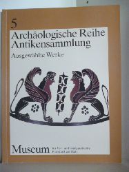 Joachim von Freeden  5. Archologische Reihe Antiksammlung. Ausgewhlte Werke 
