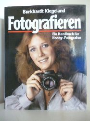 Kiegeland, Burkhardt  Fotografieren. Ein Handbuch fr Hobby-Fotografen. 