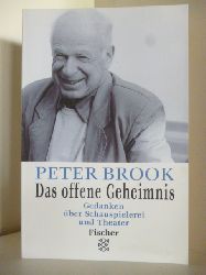 Brook, Peter  Das offene Geheimnis. Gedanken ber Schauspielerei und Theater 