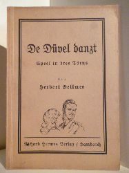 Bellmer, Herbert  De Dvel danzt. Speel in dree Trns. Band 135. 