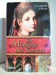 Stein, Susanne  Die Mtresse des Kaisers 