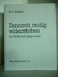 Hansen, Kurt  Dennoch mutig widerstehen. Aus Reden und Ansprachen 