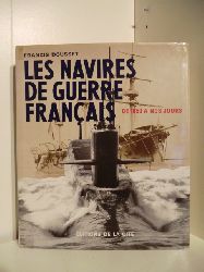 Dousset, Francis:  Les Navires de Guerre Francais. De 1850 a nos Jours (franzsischsprachige Ausgabe) 