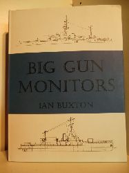Buxton, Ian:  Big Gun Monitors. The History of the Design, Construction and Operation of the Royal Navy`s Monitors. 