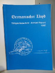 Germanischer Lloyd.  Ttigkeitsbericht - Annual Report 1992. Germanischer Lloyd. 