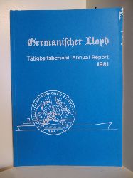 Germanischer Lloyd.  Ttigkeitsbericht - Annual Report 1981. Germanischer Lloyd. 