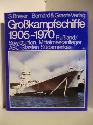 Breyer, Siegfried:  Grokampfschiffe 1905 - 1970. Band 3: Ruland / Sowjetunion, Mittelmeeranlieger, ABC-Staaten Sdamerikas 