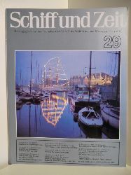 Herausgeber: Gesellschaft fr Schiffahrts- und Marinegeschichte e. V.  Schiff und Zeit Nr. 29. 