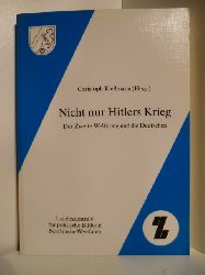 Christoph Klemann (Hrsg.)  Nicht nur Hitlers Krieg. Der Zweite Weltkrieg und die Deutschen 