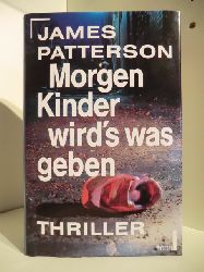 Patterson, James  Morgen Kinder wird`s was geben 