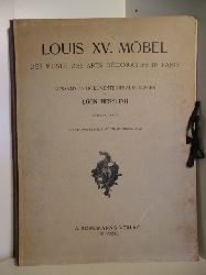 Gesammelte Dokumente herausgegeben von Egon Hessling  Louis XV. Mbel. Des Musee des Arts Decoratifs in Paris. 
