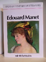 Text von Carl Radet  Epochen, Knstler, Meisterwerke. Edouard Manet 