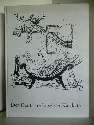 Ausgewhlt von Friedrich Bohne, kommentiert von Thaddus Troll  Der Deutsche in seiner Karikatur. Hundert Jahre Selbstkritik 