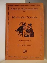 Herausgegeben von Paul Alpers  Beihefte zu Wgen und Wirken. Heft 7. Alte deutsche Schwnke 