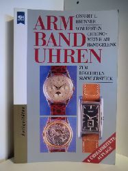Brunner, Gisbert L.  Armbanduhren. Vom ersten Chronometer am Handgelenk zum begehrten Sammlerstck 