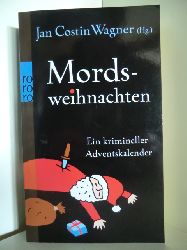 Wagner, Jan costin  Mordsweihnachten. Ein krimineller Adventskalender 