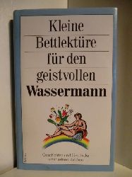 Ausgewhlt von Katharina Steiner  Kleine Bettlektre fr den geistvollen Wassermann. Geschichten und Geschicke unter seinem Zeichen 