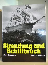 Pedersen, Peter  Strandung und Schiffbruch. Mit Texten von Joseph Conrad und Entscheidungen der Seemter des Deutschen Reiches 