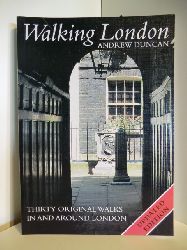 Duncan, Andrew  Walking London. Thirty Original Walks in and around London 