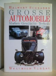 Schrader, Hatwart  Grosse Automobile. Marken, Geschichte, Technik 