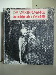 Zusammengestellt und herausgegeben von Jacques Sternberg, Maurice Toesca, Alex Grall  Die Meisterwerke der sinnlichen Liebe in Wort und Bild 