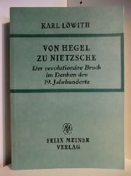 Lwith, Karl  Von Hegel zu Nietzsche. Der revolutionre Bruch im Denken des 19. Jahrhunderts 