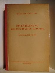 Mit einem Vorwort von Hellmut Kmpf:  Die Entstehung des Deutschen Reiches (Deutschland um 900). Ausgewhlte Aufstze aus den Jahren 1928 - 1954. Wege der Forschung I. 