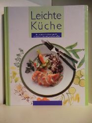 Konzeption und Fotos: Lechner-Art-Team  Leichte Kche. Das moderne Kochbuch fr alle die leichter essen und genieen wollen 