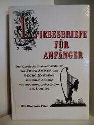 Ammer, Fritz / Andreas, Georg  Liebsbriefe fr Anfnger. Der klassische Liebesbriefsteller 