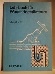 W. Utecht und Hermann Ohl  Lehrbuch fr Wasserinstallateure mit Aufgabensammlung Fachrechnen 