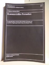 Hoffmann-Reim, Wolfgang  Materialien zur interdisziplinren Medienforschung 13. Kommerzielles Fernsehen. Rundfunkfreiheit zwischen konomischer Nutzung und staatlicher Regelverantwortung: das Beispiel USA 