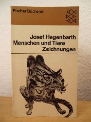 Hegenbarth, Josef - herausgegeben von Hans Kinkel  Menschen und Tiere. Zeichnungen 