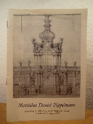 Marx, Harald  Matthus Daniel Pppelmann: Ein Architekt des Barocks in Dresden. Rundgang durch die Ausstellung im Albertinum an der Brhlschen Terrasse, 13. Mrz bis 2. August 1987 