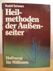 Schwarz, Rudolf  Heilmethoden der Auenseiter. Hoffnung fr Millionen 