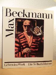 Erpel, Fritz  Max Beckmann: Leben im Werk - Die Selbstbildnisse 