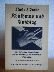 Bode, Rudolf  Rhythmus und Anschlag. Die Lehre des Klavierspiels auf der Grundlage der natrlichen Bewegung 