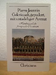 Jeannin, Pierre  Gekruselt, gepudert, mit untadeliger Anmut. Hamburg und die franzsische Revolution 