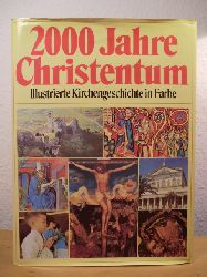 Stemberger, Univ.-Prof. Dr. Gnter  2000 Jahre Christentum . Illustrierte Kirchengeschichte in Farbe 