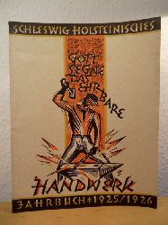 Sauermann, Dr. Ernst (Hrsg.)  Schleswig-Holsteinisches Jahrbuch fr 1925/1926 - 15. und 16. Jahrgang. Titel: Gott segne das ehrbare Handwerk 