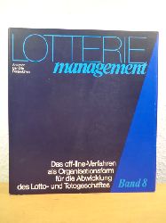 Wrgler, Dr. Andreas  Das off-line-Verfahren als Organisationsform fr die Abwicklung des Lotto- und Totogeschftes - Schriftenreihe Lotterie-Management Band 8 