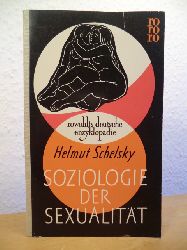 Schelsky, Helmut:  Soziologie der Sexualitt. ber die Beziehungen zwischen Geschlecht, Moral und Gesellschaft 