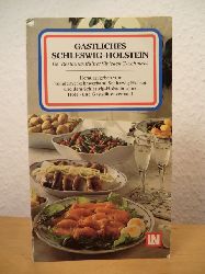 Eckert, Gerhard - herausgegeben vom Fremdenverkehrsverband Schleswig-Holstein und dem Schleswig-Holsteinischen Hotel- und Gaststttenverband  Gastliches Schleswig-Holstein. Der Restaurantfhrer fr jeden Geschmack 