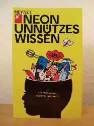 Ebert, Michael / Klotzek, Timm (Hrsg.)  Neon unntzes Wissen. 1374 skurrile Fakten, die man nie mehr vergisst 