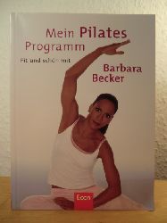 Becker, Barbara - mit Doris Mendlewitsch und Ulrike Meiser  Mein Pilates Programm 
