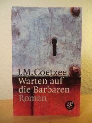 Coetzee, J. M.  Warten auf die Barbaren 