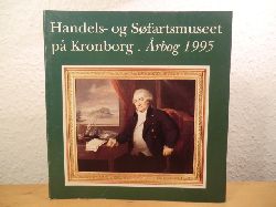 Jeppesen, Hans / Poulsen, Hanne / Lauring, Kre / Blom, Bert (Redaktion)  Handels- og Sfartsmuseet p Kronborg. rbog 1995 (Aarbog) 