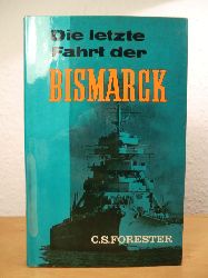 Forester, C. S.  Die letzte Fahrt der Bismarck 