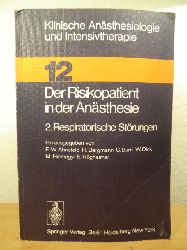 Ahnefeld, F. W. / Bergmann, H. / Burri, C. / Dick, W. / Halmagyi, M. / Rgheimer, E. (Hrsg.)  Der Risikopatient in der Ansthesie. 2. Respiratorische Strungen 