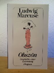 Marcuse, Ludwig  Obszn. Geschichte einer Entrstung 