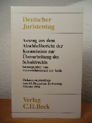 Herausgegeben vom Bundesministerium der Justiz  Auszug aus dem Abschlubericht der Kommission zur berarbeitung des Schuldrechts. Diskussionsgrundlage zum 60. Deutschen Juristentag Mnster 1994 